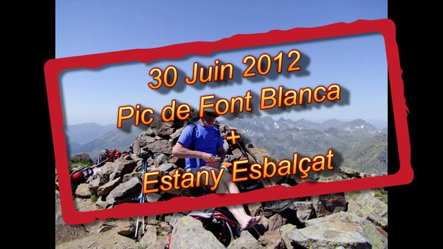 VACANCES 2012 - 30/06 - Pic de Font Blanca + Estany Esbalçat
