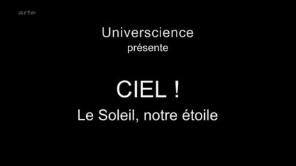 Ciel ! - Le Soleil, notre étoile