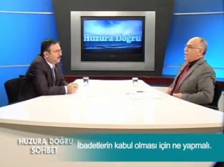 İbadetlerin kabul olması için ne yapmalı ?