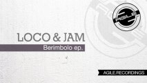 Loco & Jam - Berimbolo (Original Mix) [Agile Recordings]