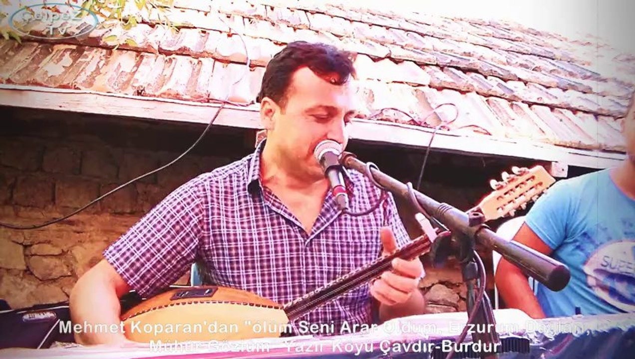 Mehmet Koparan'dan "Gülüm Seni Ararken, Erzurum Dağları, Mühür Gözlüm" Yazır Köyü Çavdır-Burdur