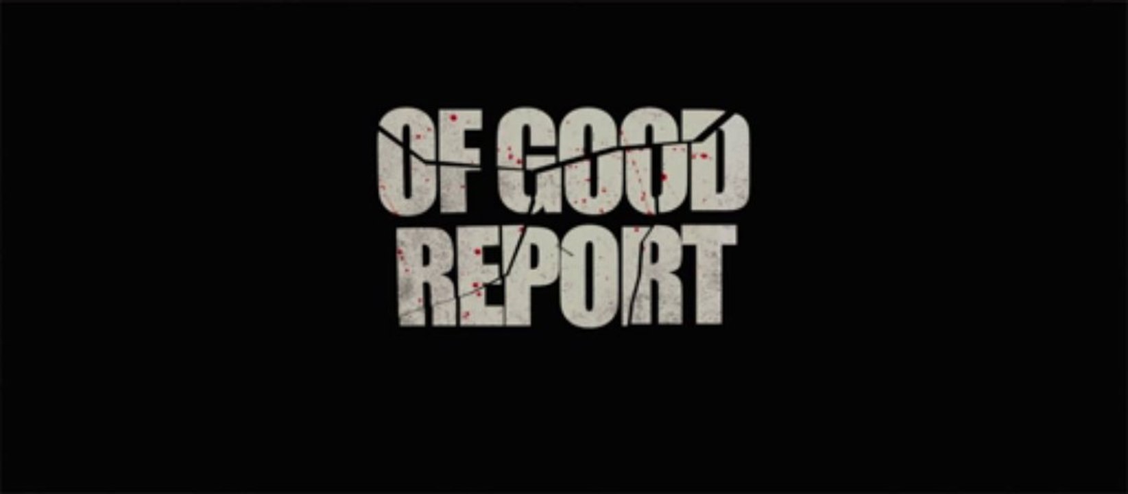 OF GOOD REPORT Trailer | Festival 2013