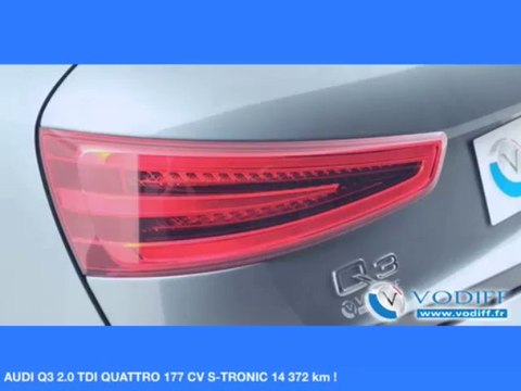 VODIFF : AUDI OCCASION ALSACE : AUDI Q3 2.0 TDI QUATTRO 177 CV S-TRONIC 14 372 km !