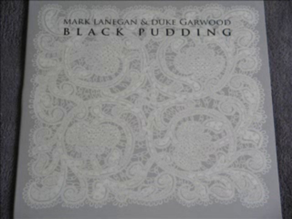 MARK LANEGAN & DUKE GARWOOD - Shade of The Sun ( Black Pudding LP -  Heavenly recordings 2013 - HVNLP98 ) / FOLK ROCK - Vidéo Dailymotion