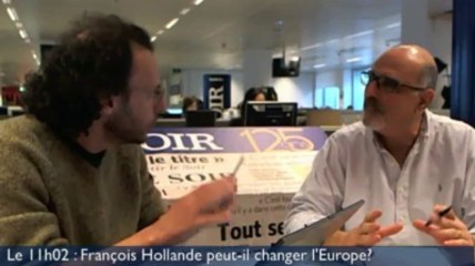 Le 11h02: «Seul, Hollande ne pourra pas changer l'Europe»