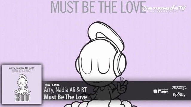 Arty, Nadia Ali & BT - Must Be The Love (Original 12 Mix)