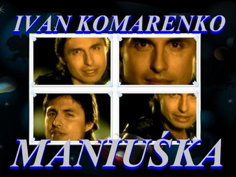 MANIUŚKA-Ivan Komarenko