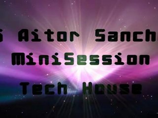Dj AitorSanchez MiniSession Tech House