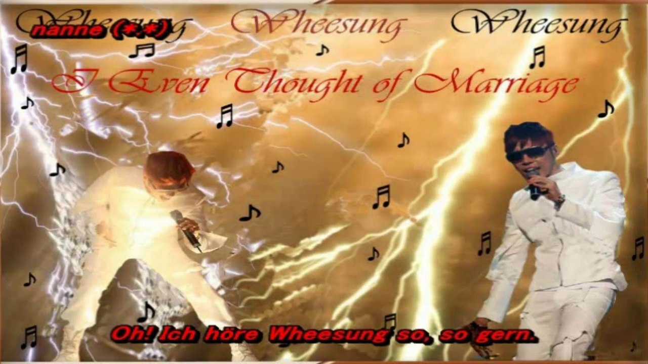 Wheesung - I Even Thought of Marriage (german sub)