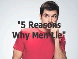 5 Reasons Why Do Men Lie To Women?