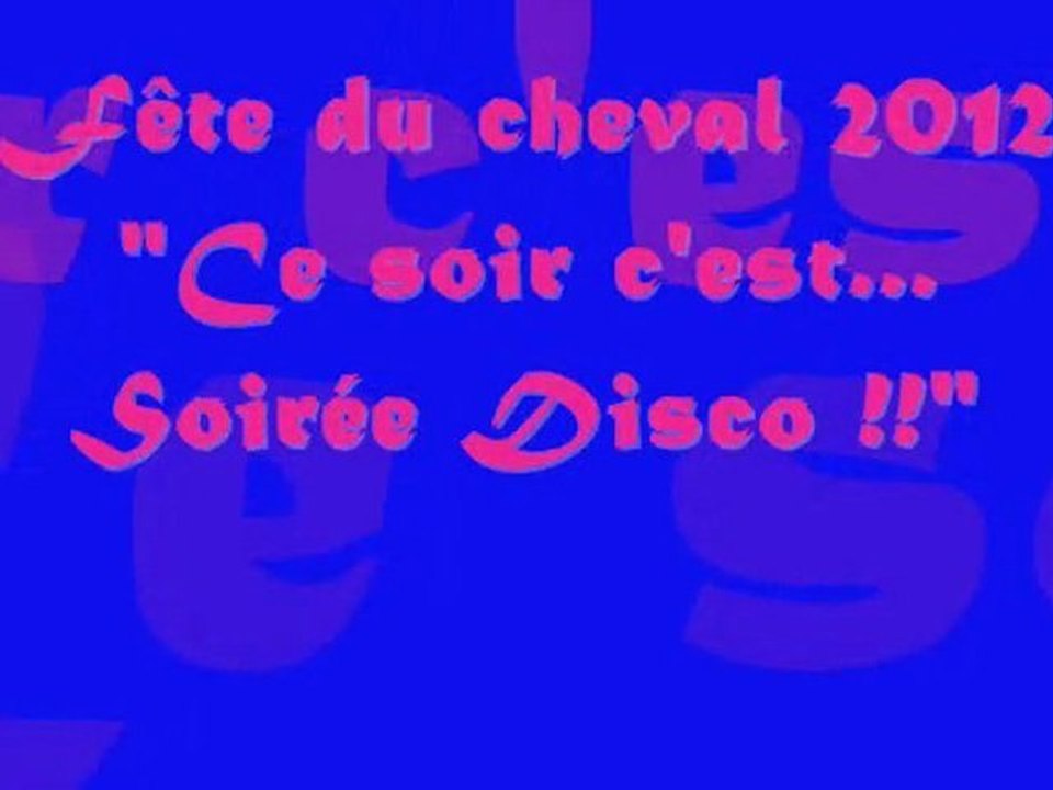 Ce soir, c'est Soirée Disco !! Fête du cheval 2012