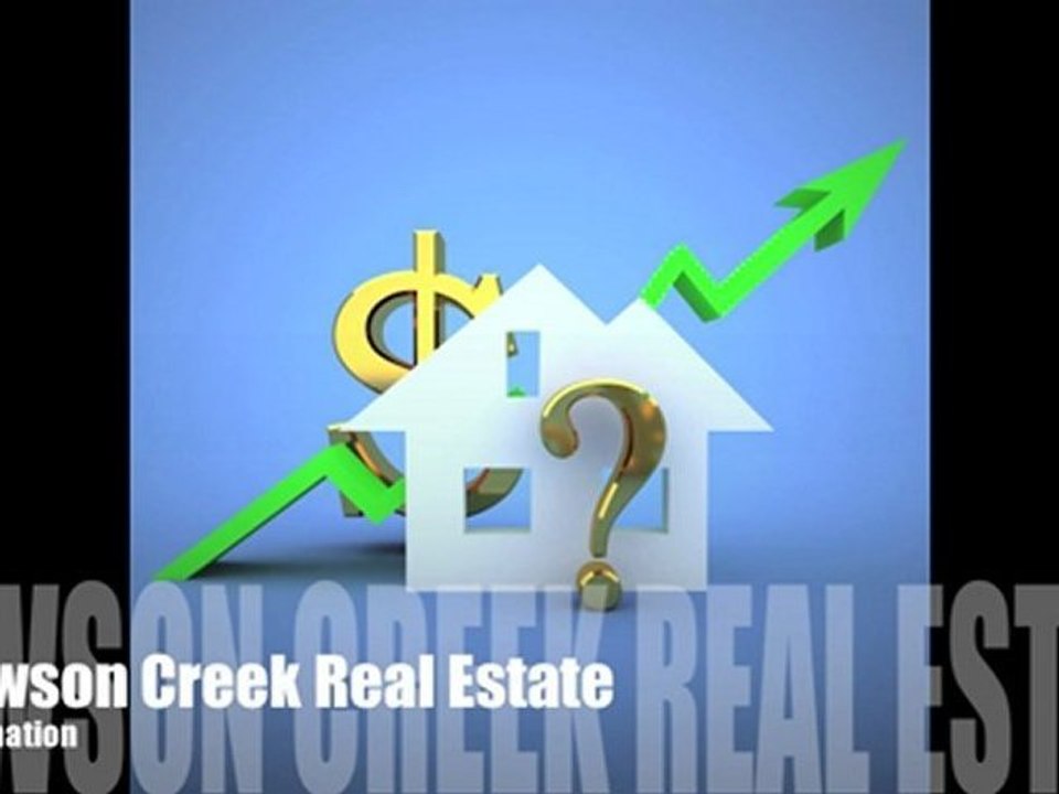 Dawson Creek Property? Dawson Creek Real Estate Listings