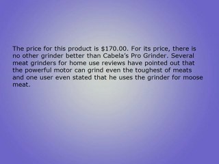 Cabelas Pro Grinder