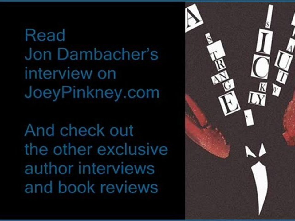 JoeyPinkney.com Presents Jon Dambacher (A Strange, Sickly Beauty)