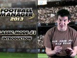 Football Manager 2013: Classic Mode 1 - Introduction