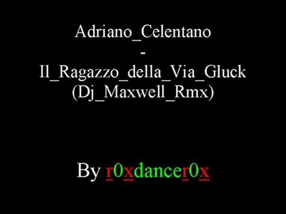 Adriano Celentano - Il Ragazzo Della Via Gluck (Dj Maxwell Rmx)