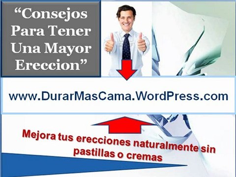 Como tener una mayor ereccion | Como mejorar la ereccion de forma natural