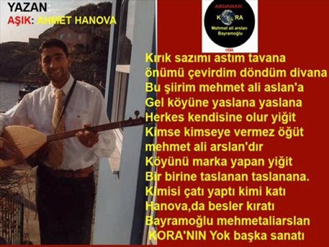 AŞIK AHMET HANOVA - MEHMET ALİ ARSLAN için YAZDI / şiirler / şarkılar Türküler