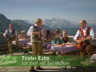 Tiroler Echo - Ich zieh mit den Wolken