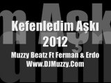 DJ Muzzy Ft Ferman & Erdo - Kefenledim Aşkı 2012