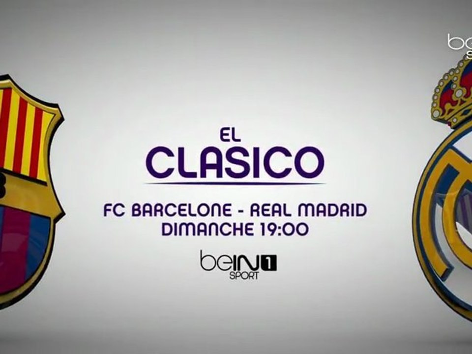 Le Clasico FC Barcelone / Real Madrid sur beIN SPORT