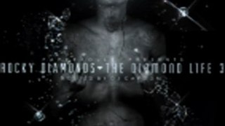 Rocky Diamonds - The Diamond Life 3 (Mixtape) Free Download Link & Preview Snippets