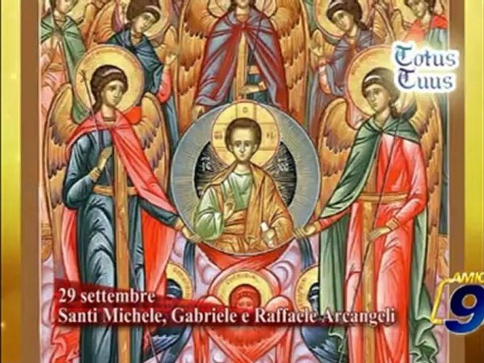 Totus Tuus   Santi Michele, Gabriele e Raffaele Arcangeli