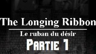 Llakard joue à : The Longing Ribbon [Intro]+[Ch1 Fin][P1]