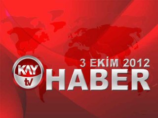 KAYTV ANA HABER BÜLTENİ 3 EKİM 2012