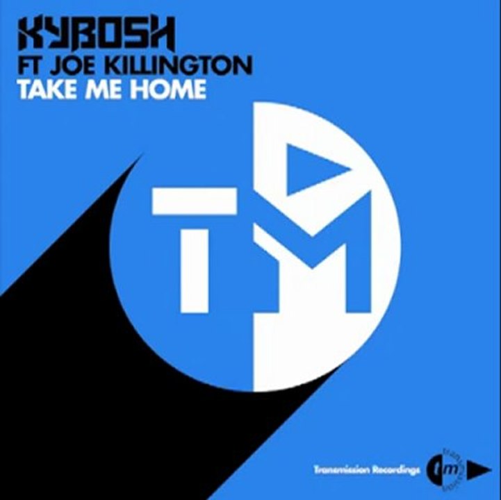 Kybosh ft. Joe Killington - Take Me Home