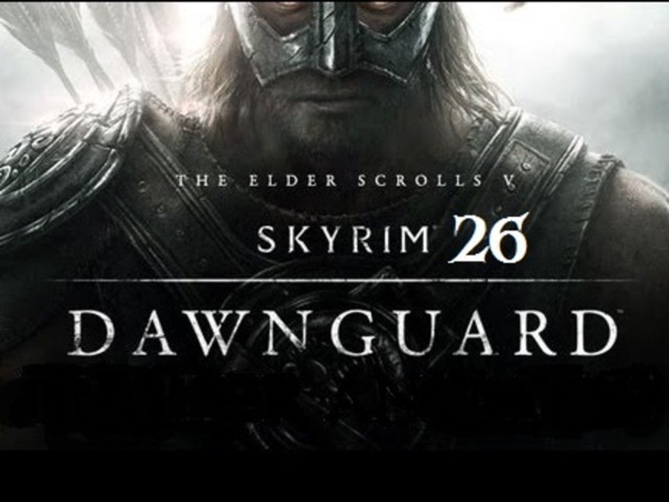 L'intégrale Skyrim : Dawnguard - Ep 26 - Walkthrough HD