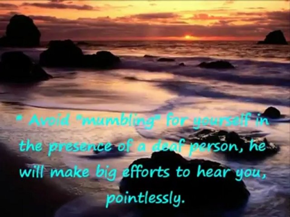 Some rules to be followed to communicate indeed with the hearing-impaired people  =))