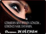 BU gönlüm sensizLiğe nasıl dayansın YAR. Dursun BEDİRHAN.!!