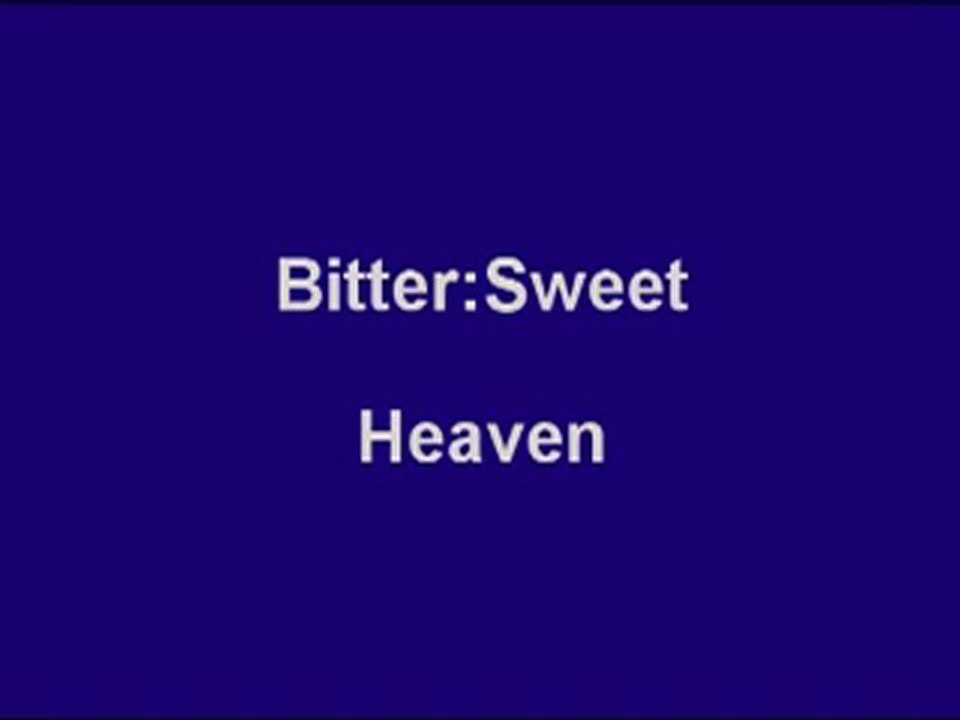 Bitter Sweet Heaven