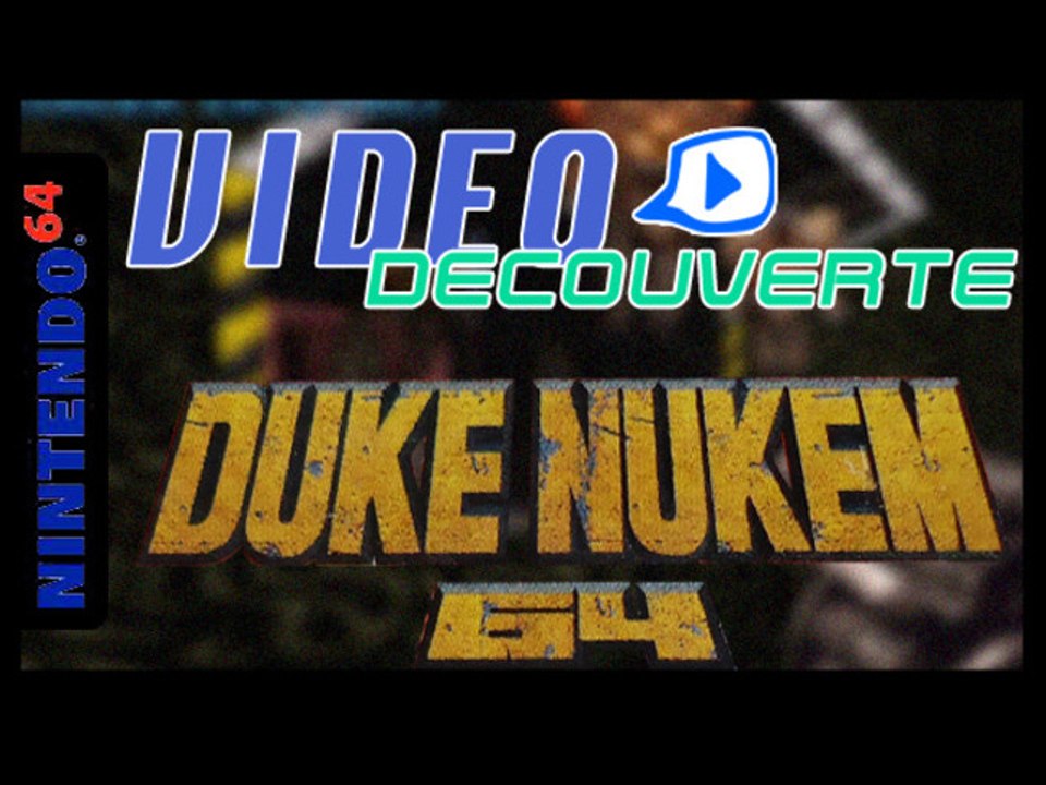 Vidéo découverte - N64 - Duke Nukem 64