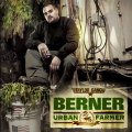 Berner - Urban Farmer (Mixtape) Free Download Link & Preview Snippets