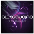 Alex Gaudino - Do You Wanna (Original Mix)