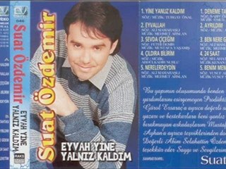 Suat Özdemir - Eyvah Yine Yanlız Kaldım
