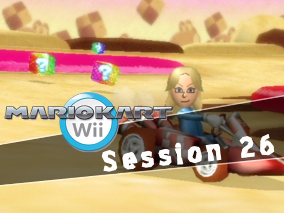 [Session] Mario Kart Wii - 26