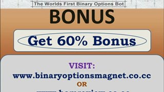 Binary Options Magnet 60% BONUS !!!!!