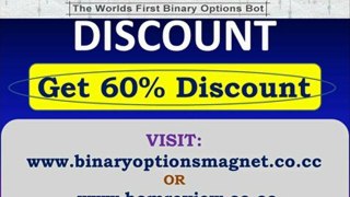 Binary Options Magnet Discount 60% | Automated Binary Options Trading Bot Software.