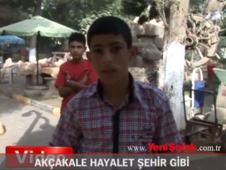 Akçakale hayalet şehir gibi