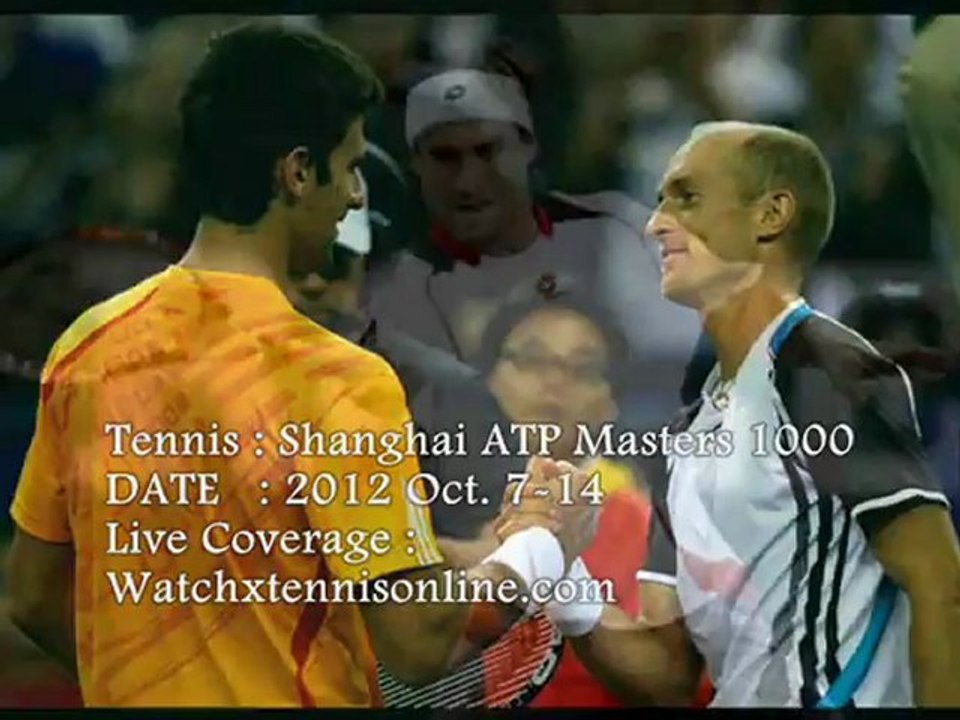 ATP Shanghai Masters 1000 Oct. 7-14 2012 Live Stream