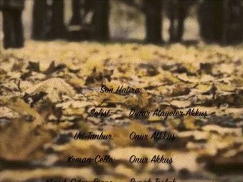 SON HATIRA - Didar Atayeter Akkuş (Söz-Müzik: Burak Toslak)