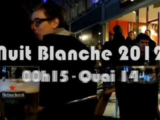 Nuit Blanche 2012 / 00h15 quai 14