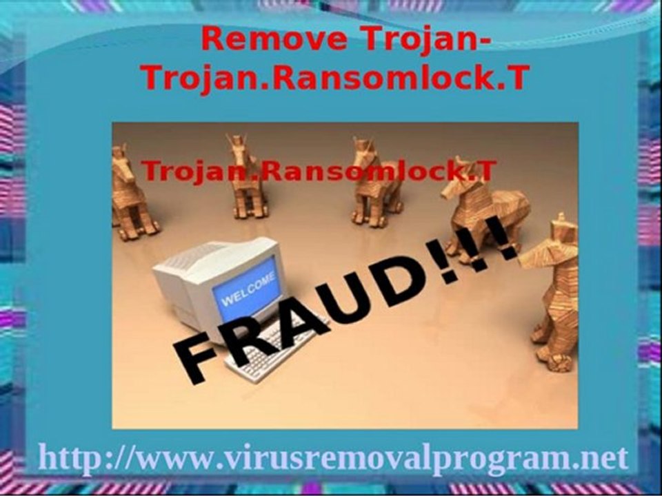 Uninstall Trojan.Ransomlock.T: Guide To remove Trojan.Ransomlock.T Easily