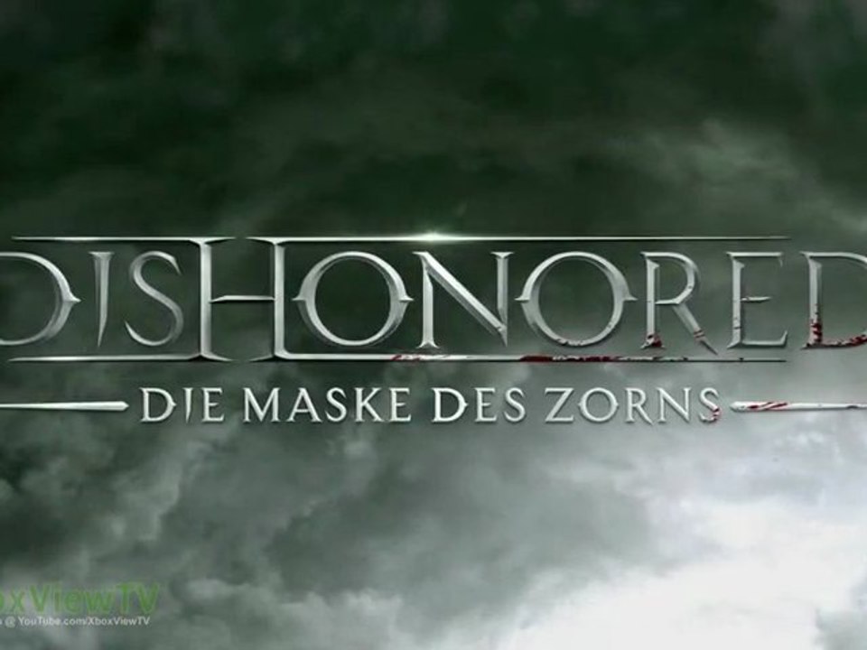 Dishonored - Die Maske des Zorns | Official Launch Trailer (Deutsch) | 2012 | HD