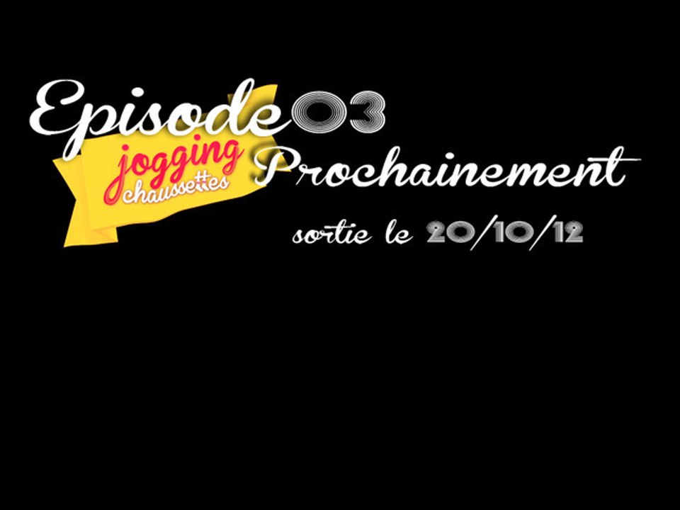 Dans l'épisode 03 de "Jogging Chaussettes"