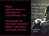 JoeyPinkney.com 5 Minutes 5 Questions With Ophelia Brown (How to Quench a Thirst...)