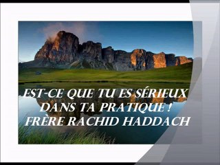 2. Est-ce que tu es sérieux dans ta pratique_{Conférence du Frère Rachid haddach}